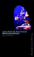 Jean P Manchette, Jean-P Manchette, Jean-Patrick Manchette - Série Noire / Westküstenblues