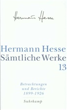 Hermann Hesse, Volke Michels, Volker Michels - Sämtliche Werke - 13: Betrachtungen und Berichte. Tl.1
