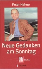 Peter Hahne - Neue Gedanken am Sonntag