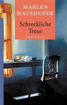 Haushofer, Marlen Haushofer - Schreckliche Treue