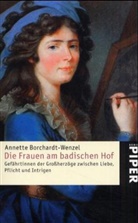 Annette Borchardt-Wenzel - Die Frauen am badischen Hof
