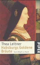Thea Leitner - Habsburgs Goldene Bräute
