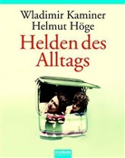 Höge, Helmut Höge, Kamine, Wladimir Kaminer - Helden des Alltags