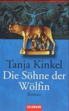 Tanja Kinkel - Die Söhne der Wölfin