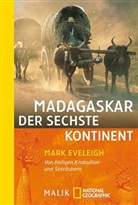 Mark Eveleigh - Madagaskar, der sechste Kontinent