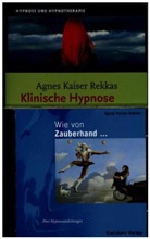 Agnes Kaiser Rekkas - Klinische Hypnose und Hypnotherapie, m. Audio-CD