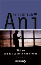 Friedrich Ani - Süden und das Lächeln des Windes