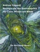 Andreas Goppold - Noologie und das Spannungsfeld von Liebe, Wissen und Macht