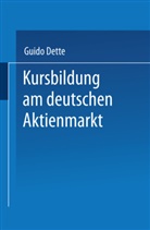 Guido Dette - Kursbildung am deutschen Aktienmarkt