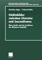 Christia Jäger, Christian Jäger, Erhard Schütz - Städtebilder zwischen Literatur und Journalismus