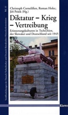 Christoph Cornelißen, Roman Holec, Jiri Pesek - Diktatur - Krieg - Vertreibung