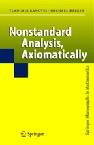V. Kanovei, Vladimi Kanovei, Vladimir Kanovei, M. Reeken, Michael Reeken - Nonstandard Analysis, Axiomatically