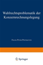 Frank P. Peffekoven, Frank Peter Peffekoven - Wahlrechtsproblematik der Konzernrechnungslegung
