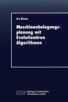 Ivo Rixen - Maschinenbelegungsplanung mit Evolutionären Algorithmen