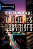Rebecca Brandewyne - Tödliches Labyrinth