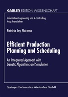 Patrica J. Shiroma, Patricia Shiroma, Patricia J. Shiroma - Efficient Production Planning and Scheduling