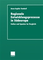 Anne S. Tombeil, Anne-Sophie Tombeil - Regionale Entwicklungsprozesse in Südeuropa