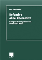 Lutz Unterseher - Defensive ohne Alternative