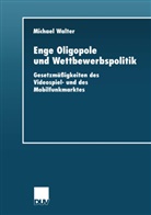 Michael Walter - Enge Oligopole und Wettbewerbspolitik