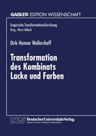 Dirk H. Wellershoff, Dirk-Henner Wellershoff - Transformation des Kombinats Lacke und Farben