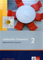 Lambacher-Schweizer, Ausgabe Baden-Württemberg, Neubearbeitung - 2: Lambacher Schweizer Mathematik 2. Ausgabe Baden-Württemberg