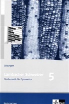 Lambacher-Schweizer, August Schmid - Lambacher-Schweizer, Ausgabe Niedersachsen, Neubearbeitung: 5. Schuljahr, Lösungen