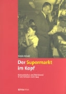 Sibylle Brändli - Der Supermarkt im Kopf
