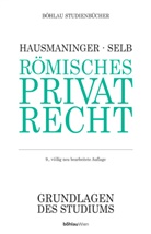 Herbert Hausmaninger, Walter Selb, Herbert Von: Hausmaninger - Römisches Privatrecht