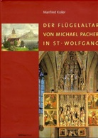 Manfred Koller, Manfred Von: Koller - Der Flügelaltar von Michael Pacher in Sankt Wolfgang