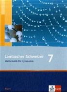 Uwe Weiser, Matthias Dorn - Lambacher-Schweizer, Ausgabe Bayern, Neubearbeitung: Lambacher Schweizer Mathematik 7. Ausgabe Bayern