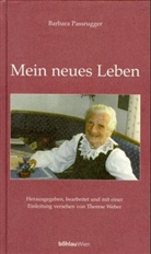 Barbara Passrugger, Barbara Von: Passrugger, Ther Vorwort von Weber, Theres Weber, Therese Weber - Mein neues Leben