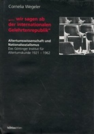 Cornelia Wegeler - Wir sagen ab der internationalen Gelehrtenrepublik