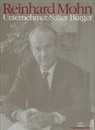 Gerd Schulte-Hillen, Gunter Thielen, Thomas Middelhoff, Ger Schulte-Hillen, Gerd Schulte-Hillen, Gunter Thielen - Reinhard Mohn, Unternehmer, Stifter, Bürger