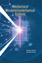 Ephrahim Garcia, Nicola Lobontiu, Nicolae Lobontiu, Nicole Lobontiu - Mechanics of Microelectromechanical Systems
