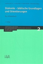 Gerhard K. Schäfer, Gerhar K Schäfer, Gerhard K Schäfer, Gerhard K Schäfer, Strohm, Strohm... - Diakonie - biblische Grundlagen und Orientierungen