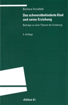 Barbara Fornefeld - Das schwerstbehinderte Kind und seine Erziehung