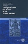 Roland Galle, Behrens, Behrens, Rudolf Behrens, Rolan Galle, Roland Galle - Konfigurationen der Macht in der Frühen Neuzeit