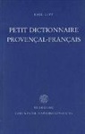 Emil Levy - Petit dictionnaire provençal-français