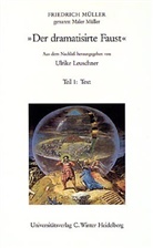 Friedrich Müller, Ulrike Leuschner, Rolf Paulus, Gerhard Sauder - Werke und Briefe / Der dramatisirte Faust