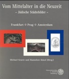 Michael Graetz, Michael. Grätz, Hannelore Künzl - Vom Mittelalter in die Neuzeit, Jüdische Städtebilder