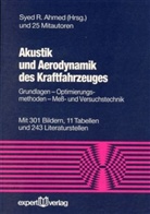 Syed R. Ahmed, Sye R Ahmed - Akustik und Aerodynamik des Kraftfahrzeuges