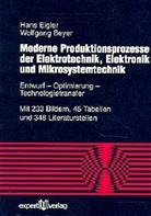 Beyer, Wolfgang Beyer, Eigle, Hans Eigler - Moderne Produktionsprozesse der Elektrotechnik, Elektronik und Mikrosystemtechnik