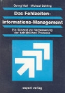 Geor Mall, Georg Mall, Michael Sehling - Das Fehlzeiten-Informations-Management