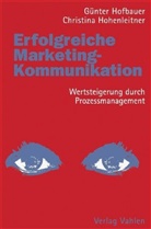 Günte Hofbauer, Günter Hofbauer, Christina Hohenleitner - Erfolgreiche Marketing-Kommunikation
