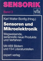 Karl W. Bonfig, Kar W Bonfig - Sensorik - Bd.3: Sensoren und Mikroelektronik