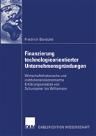 Friedrich Bandulet - Finanzierung technologieorientierter Unternehmensgründungen