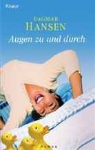 Dagmar Hansen - Augen zu und durch