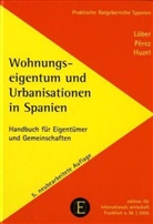 Erhard Huzel, Burckhardt Löber, Antonio Perez Martin - Wohnungseigentum und Urbanisationen in Spanien