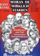 Hans Bankl - Woran sie wirklich starben