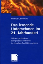 Helmut Geiselhart - Das lernende Unternehmen im 21. Jahrhundert